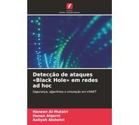 Detecção de ataques «Black Hole» em redes ad hoc: Segurança, algoritmos e simulação em VANET
