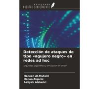 Detección de ataques de tipo 'agujero negro' en redes ad hoc: Seguridad, algoritmos y simulación en VANET
