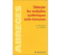 Détecter les maladies systémiques auto-immunes - Eric Hachulla - Elsevier Masson - broché - Etude