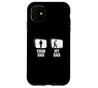 Détecteur de métaux Amusant pour la pêche à la saleté de Votre Papa, de ma Fille Coque pour iPhone 11