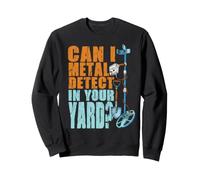 Détecteur de métaux Amusant : Puis-Je détecter des métaux Sweatshirt
