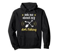 Détecteur magnétique Ask Me About My Dirt Fishing Treasure Hunter Sweat à Capuche
