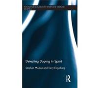 Detecting Doping in Sport by Terry Engelberg Stephen Moston, Terry Engelberg (Auteur)