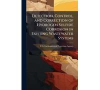 Detection, Control, and Correction of Hydrogen Sulfide Corrosion in Existing Wastewater Systems
