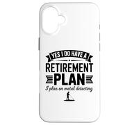 Détection de métaux J'Ai Un Plan de Retraite Coque pour iPhone 16 Plus