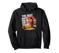 Détection de Métaux Vie The Best Days End in Dirty Clothes Sweat à Capuche