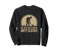 Détection de Métaux Vie The Best Days End in Dirty Clothes Sweatshirt