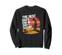 Détection de Métaux Vie The Best Days End in Dirty Clothes Sweatshirt