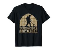 Détection de Métaux Vie The Best Days End in Dirty Clothes T-Shirt