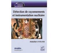 Détection de rayonnements et instrumentation nucléaire Abdallah Lyoussi (Auteur)