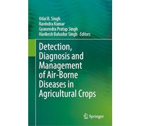 Detection, Diagnosis and Management of Air-borne Diseases in Agricultural Crops