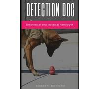 Detection dog: theoretical and practical handbook
