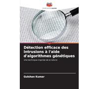 Détection efficace des intrusions à l'aide d'algorithmes génétiques: Une technique inspirée de la nature