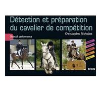 Détection et préparation du cavalier de compétition Christophe Richalet (Auteur)