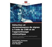 Détection et reconnaissance de signes à l'aide de CNN et de l'apprentissage automatique: Améliorer l'interaction homme-machine grâce à l'apprentissage profond