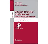 Detection Of Intrusions And Malware, And Vulnerability Assessment