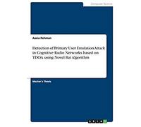 Detection Of Primary User Emulation Attack In Cognitive Radio Networks Based On Tdoa Using Novel Bat Algorithm