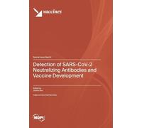 Detection of SARS-CoV-2 Neutralizing Antibodies and Vaccine Development