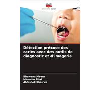 Détection précoce des caries avec des outils de diagnostic et d'imagerie