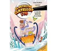 Detectiu Clatellot i tu 7. El cas del monstre de les neus