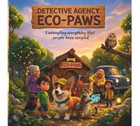 Detective Agency Eco -Paws: 5 Interactive Educational Adventure Stories for Kids: Help Batson the Corgi and Christie the Cat Save the Planet!