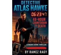 Detective Atlas Hawke: 48-Hour Countdown to Death: A Miami Crime Thriller