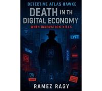 Detective Atlas Hawke: Death in the Digital Economy: When Innovation Kills