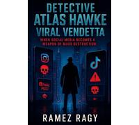 Detective Atlas Hawke: Viral Vendetta: When Social Media Becomes a Weapon of Mass Destruction