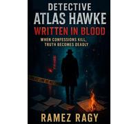 Detective Atlas Hawke: Written in Blood: When Confessions Kill, Truth Becomes Deadly