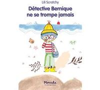 Detective bernique ne se trompe jamais Lili Scratchy (Auteur)