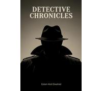 Detective Chronicles: 100 True Stories of Real-Life Investigations
