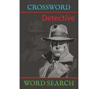 Detective Crossword & Word Search: 100+ Brain-Boosting Puzzles with Solutions - Strange, Mysterious, and Criminal Themes. Adults Seniors Teens: Large Print, Easy- to-Read
