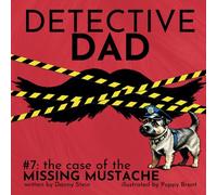 Detective Dad The Case of the Missing Mustache: 5 minute rhyming mysteries for children ages 4 to 8-learn about chores, changes and growing. Includes vocabulary and reading comprehension activities