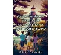 Detective Derby Private Eye And The Mystery Of Lighthouse Island