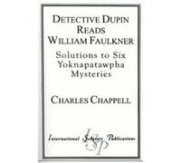 Detective Dupin Reads William Faulkner by Charles Chappell Charles Chappell (Auteur)