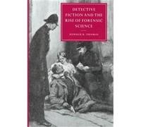 Detective Fiction and the Rise of Forensic Science, Cambridge Studies in Nineteenth-Century Literature and Culture Ronald R. Thomas (Auteur)