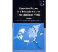 Detective Fiction in a Postcolonial and Transnational World