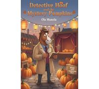 DETECTIVE HOOF AND THE MYSTERY PUMPKINS: A Solve-It-Yourself Mystery Adventure