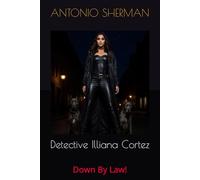 Detective Illana Cortez: Down By Law!