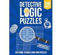 Detective Logic Puzzles for Adults: 100 Crime-Themed Logic Grid Puzzles - Fun, Easy to Hard Logic Puzzles - Large Brain Teaser Book