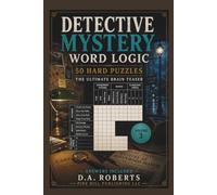 Detective Mystery Word Logic - 50 Hard Puzzles: The Ultimate Brain Teaser