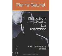 Détective Privé - Le Manchot: # 39 - La maîtresse du caïd
