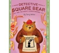 Detective Square Bear And The Great Cookie Mystery