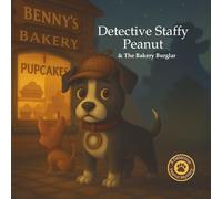 Detective Staffy Peanut: & The Bakery Burglar
