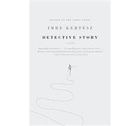 Detective Story, Vintage International Series Imre Kertesz (Auteur)