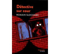 Détective sur cour - Romain Slocombe - Syros Jeunesse - Poche - Roman adolescent dès 13 ans
