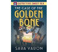Detective Sweet Pea: the Case of the Golden Bone