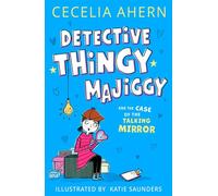 Detective Thingy Majiggy and the Case of the Talking Mirror - Cecelia Ahern - HarperCollinsChildren’sBooks - ebook (ePub) - Livre