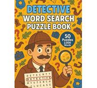 Detective Word Search: 50 Word Searches about detectives, mysteries, crime, investigation, and more | Puzzles for Mystery Lovers and Sleuths | 8.5 x 11 inches, 101 pages