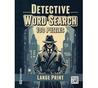 Detective Word Search Puzzles: Large Print Puzzle Book | 100 Puzzles of Mystery, Clues, and Crime-Solving Fun